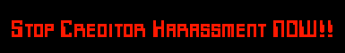 STOP Creditor Harassment!