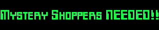 Mystery Shoppers needed NOW!!!!!